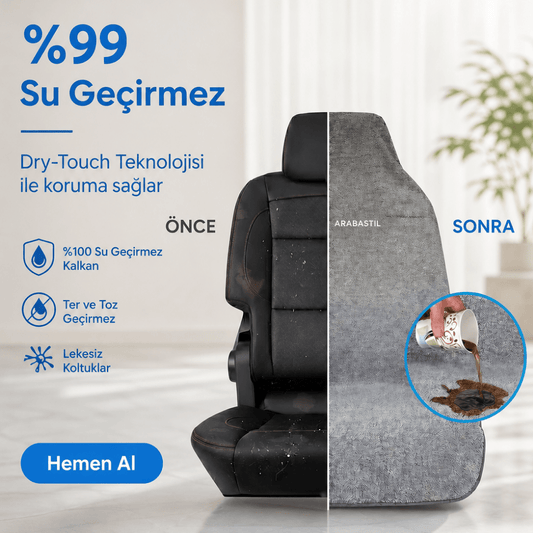 Arabastil™ Dry-Touch Premium Araç Koltuk Koruyucu Kılıf (%99 Su geçirmez+Evrensel Uyumlu) - Arabastil.com